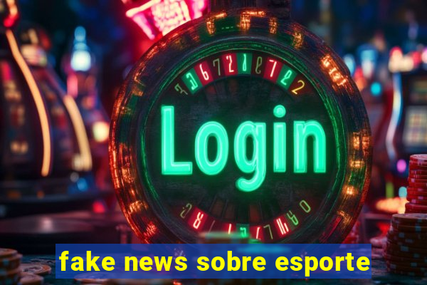 fake news sobre esporte